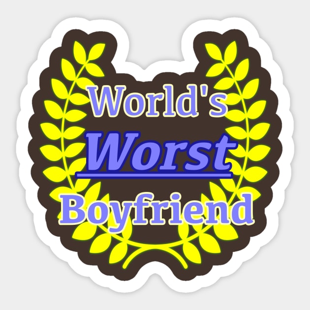 World’s Worst Boyfriend Sticker by damonbostrom